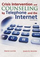 Crisis Intervention and Counseling by Telephone and the Internet 0398088292 Book Cover