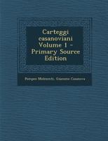 Carteggi casanoviani; Volume 1 1017439982 Book Cover