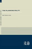 The Planning Polity: Planning, Government and the Policy Process 0415286557 Book Cover