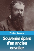 Souvenirs Épars D'un Ancien Cavalier... 3988812811 Book Cover