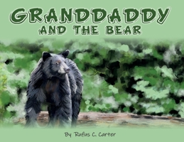 Granddaddy and the Bear 1735314137 Book Cover