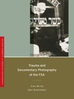 Trauma and Documentary Photography of the FSA 0520265661 Book Cover