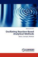 Oscillating Reaction-Based Analytical Methods: Basics, Concepts, Methods 3846517402 Book Cover