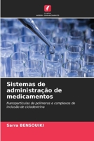 Sistemas de administração de medicamentos: Nanopartículas de polímeros e complexos de inclusão de ciclodextrina 6206398935 Book Cover