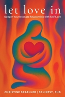 Let love in: Deepen Your Intimate Relationship with Self-Love 3000838414 Book Cover