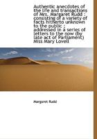Authentic anecdotes of the life and transactions of Mrs. Margaret Rudd: consisting of a variety of 3337155103 Book Cover