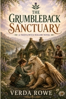 The Grumbleback Sanctuary (Thistlewick Hollow) B0HBMX2LSS Book Cover
