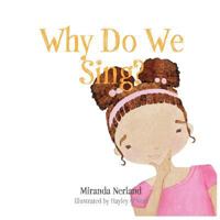Why Do We Sing? 1947929046 Book Cover
