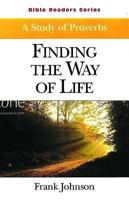 Bible Readers Series a Study of Proverbs Student: Finding the Way of Life 0687051339 Book Cover