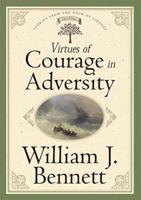 Virtues Of Courage In Adversity 0849917247 Book Cover