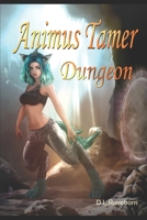 Animus Tamer: Dungeon B087CSYR4T Book Cover