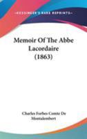 Memoir Of The Abbe Lacordaire 0548732930 Book Cover