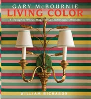 Living Color: A Designer Works Magic with Traditional Interiors 1938461088 Book Cover