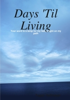 Days 'Til Living 132642582X Book Cover