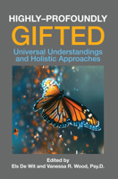 Highly-Profoundly Gifted: Universal Understandings and Holistic Approaches 1953360475 Book Cover