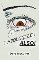 I Apologized Also! 1425790941 Book Cover