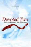 Devoted Two: Bringing Life Into Your Marriage 1797822233 Book Cover