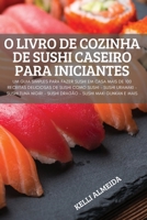 O Livro de Cozinha de Sushi Caseiro Para Iniciantes 1837895627 Book Cover