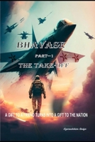 BHAVASE Part-I "THE TAKE-OFF": A Gift Turns into a Gift to the Nation B0C9S88MRF Book Cover