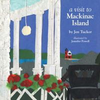 A Visit to Mackinac Island 1945091096 Book Cover