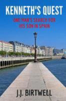 Kenneth's Quest: One Man's Search for his Son in Spain 1983716251 Book Cover