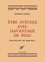 Être aveugle avec davantage de peau (French Edition) 2268048187 Book Cover
