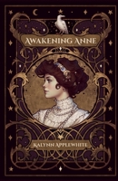 Awakening Anne (The White Crow Series) B0CD16VGW2 Book Cover