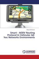 Smart - AODV Routing Protocol In Vehicular Ad-hoc Networks Environments 3659312495 Book Cover