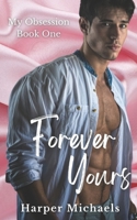 Forever Yours: My Obsession Book 1 B0C9GD2S4N Book Cover