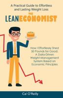 The Lean Economist: A Practical Guide to Effortless and Lasting Weight Loss B0G4FTX1YG Book Cover