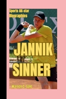JANNIK SINNER: The Rise of an Italian Tennis superstar ( Sports All-star Biographies) B0F5PK21BQ Book Cover