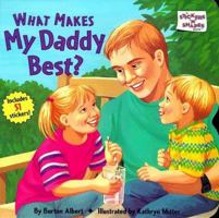 What Makes My Daddy Best 0689812302 Book Cover