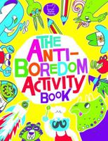 The Anti-Boredom Activity Book 1780551657 Book Cover