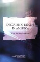Describing Death in America: What We Need to Know 0309087252 Book Cover