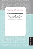 Summa Cosmologiae. Breve tratado (político) de inmortalidad: La comunidad de los espectros IV (Biblioteca de la Filosofía Venidera) (Spanish Edition) 8418095245 Book Cover