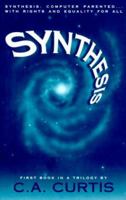 Synthesis: Computer Parented...with Rights and Equality for All 0967446104 Book Cover