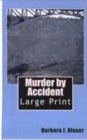 Murder by Accident: Large Print 0980051452 Book Cover