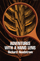 Adventures with a Hand Lens 0486233308 Book Cover