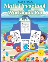 Math Preschool Workbook For Kids: Easy Number Tracing, Addition and Subtraction math workbook for kids ages 3-5 1008999164 Book Cover