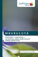 M B U R U C U Y Á: FANTASÍAS 1 FANTASIAS 2Las fantasías deben poder permitirSOÑAR AMAR VIVIR 620357578X Book Cover