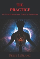 The Practice of Contemporary Theistic Satanism B0F4835H25 Book Cover