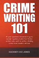 Crime 101 - A Guide To Writing The Perfect Crime Novel B0BTLK8M56 Book Cover