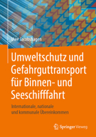 Umweltschutz und Gefahrguttransport für Binnen- und Seeschifffahrt: Internationale, nationale und kommunale Übereinkommen 3658259280 Book Cover