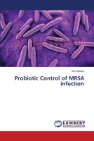 Probiotic Control of MRSA infection 3659548561 Book Cover