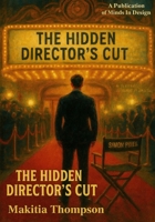 The hidden director's cut (From the king) B0FCSV47GX Book Cover