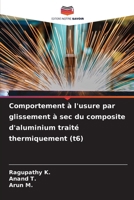 Comportement à l'usure par glissement à sec du composite d'aluminium traité thermiquement (t6) (French Edition) 6207748204 Book Cover