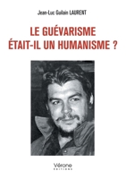 Le guévarisme était-il un humanisme ? B0GCD8SGJ7 Book Cover