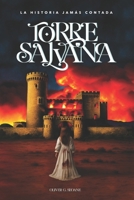 TORRE SALVANA: La Historia Jamás Contada: El origen de la leyenda del Castillo del Infierno, el lugar más misterioso de España (Spanish Edition) B0H4CV122R Book Cover