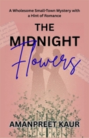 The Midnight Flowers - A Wholesome Small-Town Mystery with a Hint of Romance: A Cozy Novella for book lovers (Crossroads of Romance: Love Beyond Borders) B0FMX5SK2R Book Cover