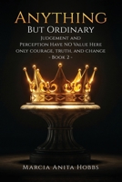 Anything But Ordinary: Judgement and Perception have NO value here. 1967813809 Book Cover